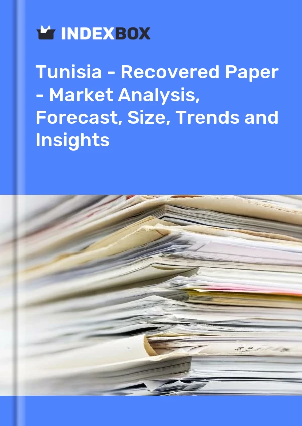 Report Tunisia - Recovered Paper - Market Analysis, Forecast, Size, Trends and Insights for 499$