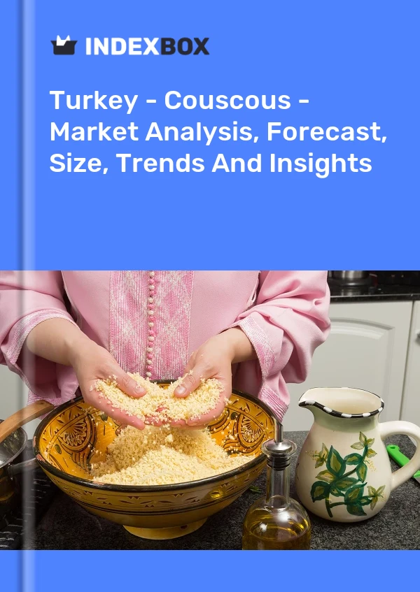 Turkey - Couscous - Market Analysis, Forecast, Size, Trends And Insights