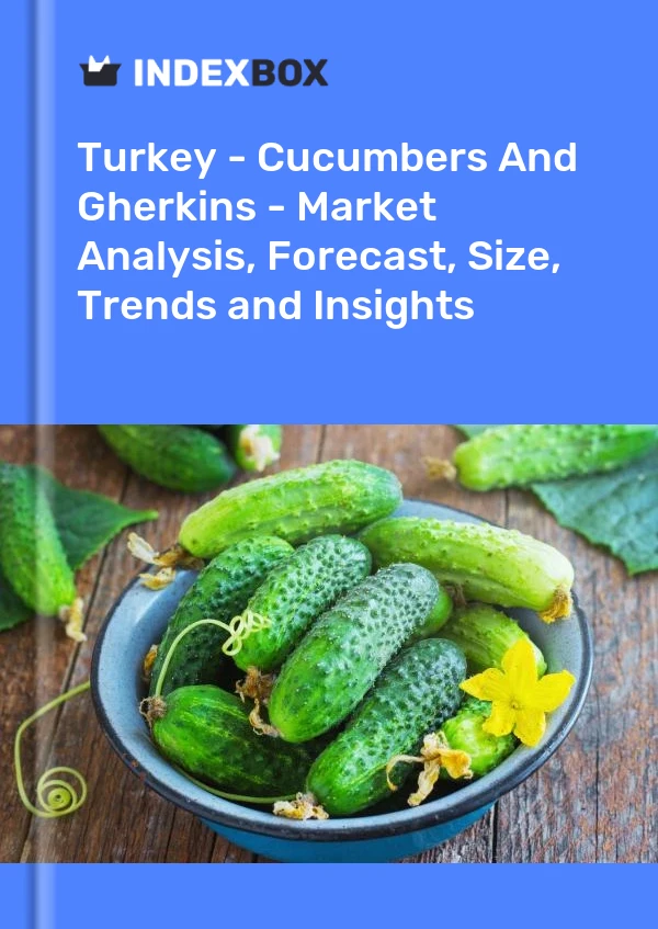 Informe Turquía - Pepinos y pepinillos - Análisis de mercado, pronóstico, tamaño, tendencias e información for 499$