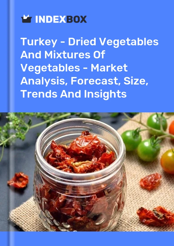 Turquía - Verduras secas y mezclas de verduras: análisis de mercado, pronóstico, tamaño, tendencias e información