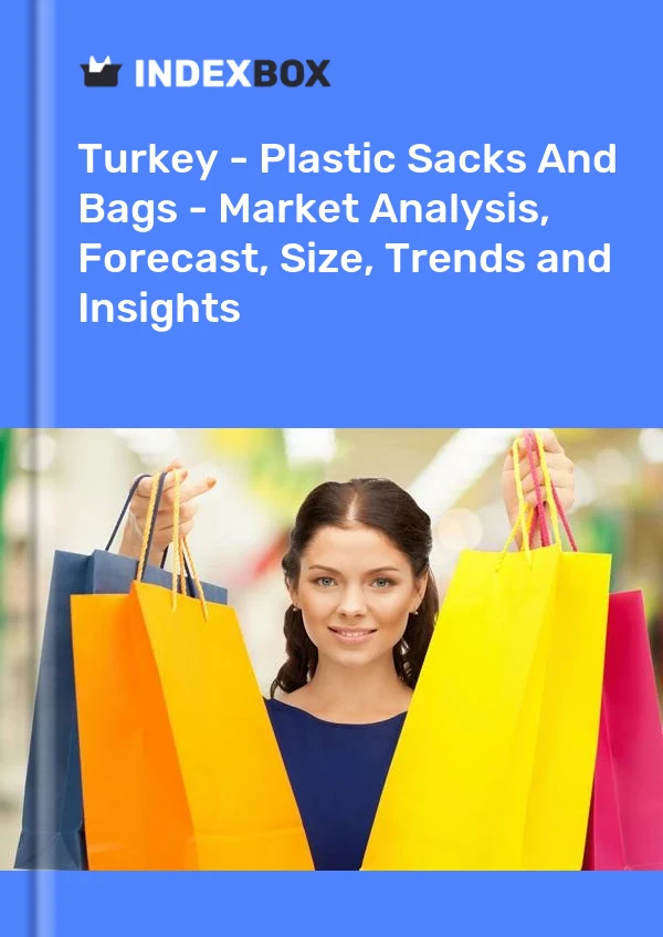 Informe Turquía - Sacos y bolsas de plástico - Análisis de mercado, pronóstico, tamaño, tendencias e información for 499$