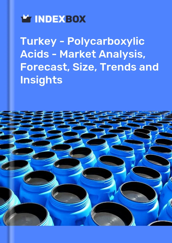 Informe Turquía - Ácidos policarboxílicos - Análisis de mercado, pronóstico, tamaño, tendencias e información for 499$