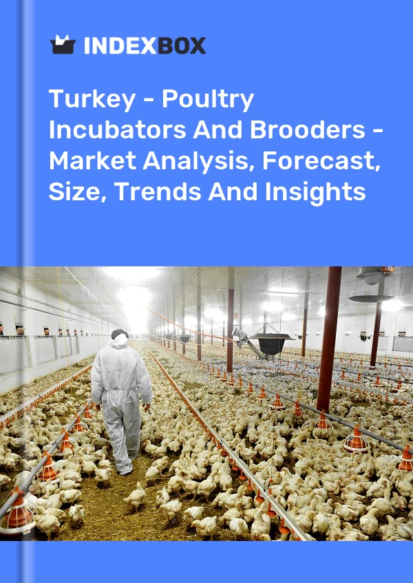 Turquía - Incubadoras y criadoras de aves de corral - Análisis de mercado, pronóstico, tamaño, tendencias e información
