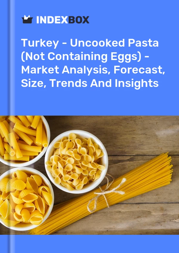 Pavo - Pasta cruda (sin huevos) - Análisis de mercado, pronóstico, tamaño, tendencias e información