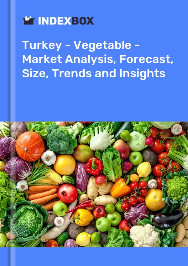 Report Turkey - Vegetable - Market Analysis, Forecast, Size, Trends and Insights for 499$