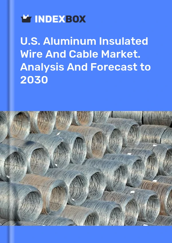 Informe U.S. Aluminum Insulated Wire and Cable Market. Analysis and Forecast to 2025 for 499$
