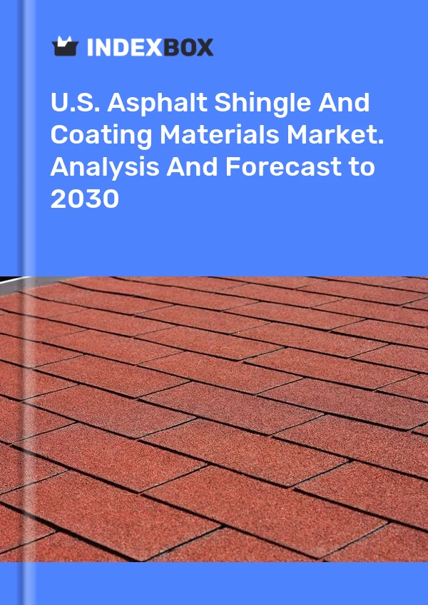 Informe U.S. Asphalt Shingle and Coating Materials Market. Analysis and Forecast to 2025 for 499$