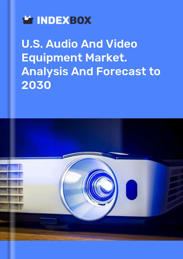 Informe U.S. Audio and Video Equipment Market. Analysis and Forecast to 2025 for 499$