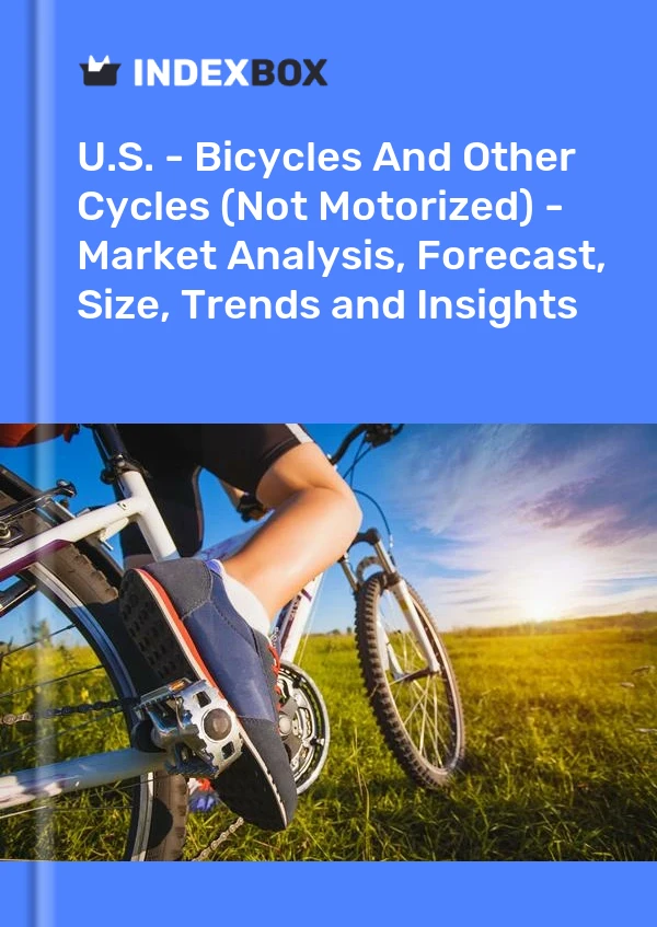 Report U.S. - Bicycles and Other Cycles (Not Motorized) - Market Analysis, Forecast, Size, Trends and Insights for 499$