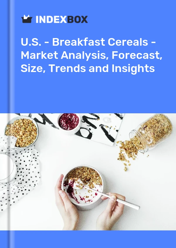 Informe EE. UU. - Cereales para el desayuno - Análisis de mercado, pronóstico, tamaño, tendencias e información for 499$