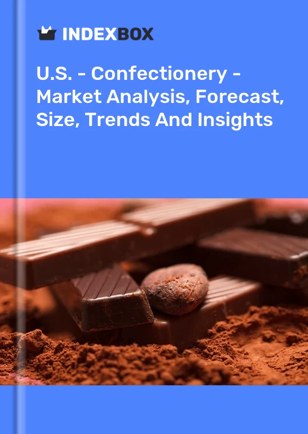 U.S. - Confectionery - Market Analysis, Forecast, Size, Trends And Insights