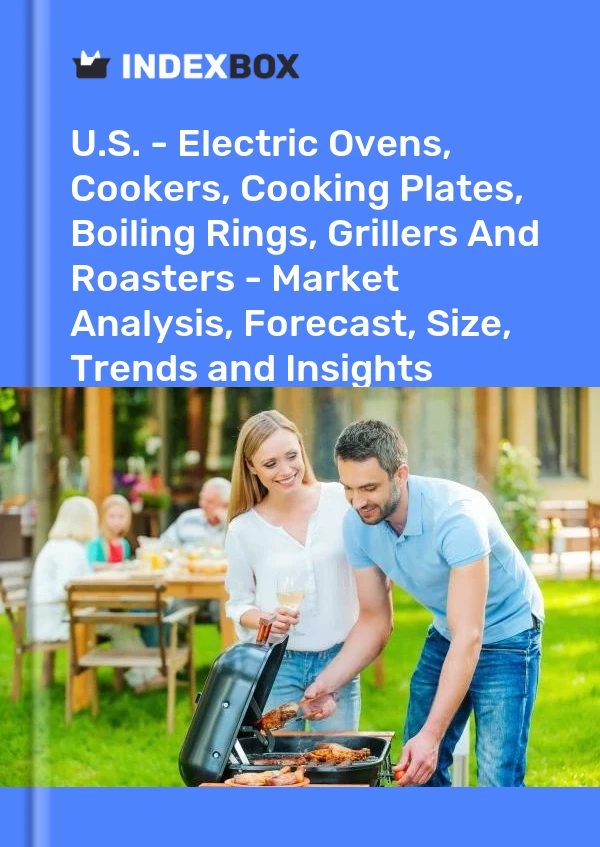 Informe EE. UU.: hornos eléctricos, cocinas, placas de cocción, anillos de ebullición, parrillas y asadores: análisis de mercado, pronóstico, tamaño, tendencias e información for 499$