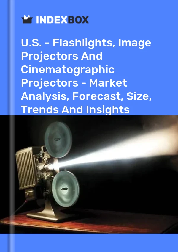 Informe EE. UU. - Linternas, proyectores de imágenes y proyectores cinematográficos: análisis de mercado, pronóstico, tamaño, tendencias e información for 499$
