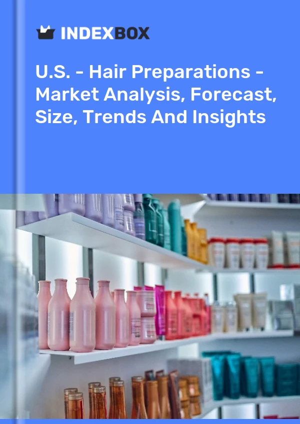Informe EE. UU. - Preparaciones para el cabello - Análisis de mercado, pronóstico, tamaño, tendencias e información for 499$