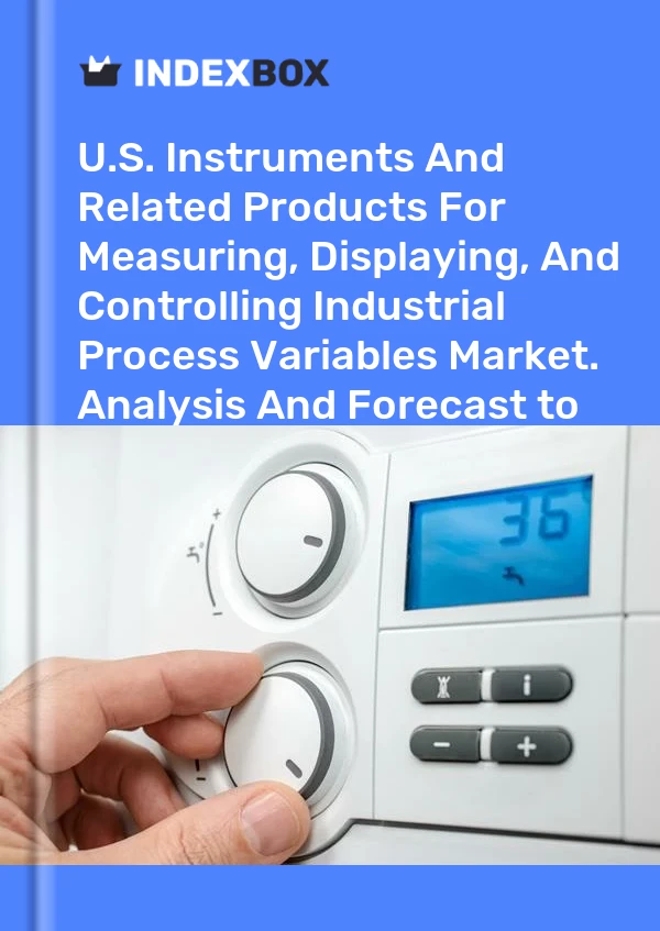 Informe U.S. Instruments and Related Products for Measuring, Displaying, and Controlling Industrial Process Variables Market. Analysis and Forecast to 2025 for 499$