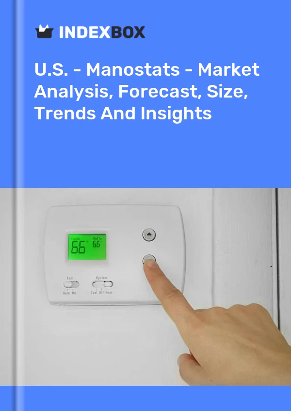 U.S. - Manostats - Market Analysis, Forecast, Size, Trends And Insights