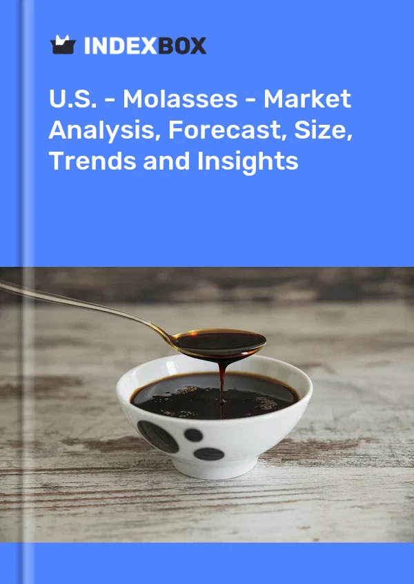 Informe EE. UU. - Melaza - Análisis de mercado, pronóstico, tamaño, tendencias e información for 499$