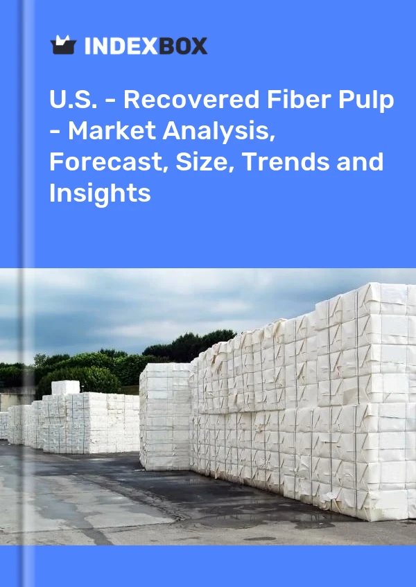 Report U.S. - Recovered Fiber Pulp - Market Analysis, Forecast, Size, Trends and Insights for 499$