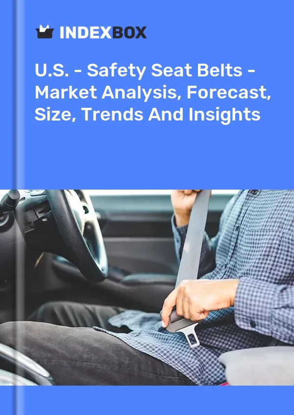 Informe EE. UU. - Cinturones de seguridad - Análisis de mercado, pronóstico, tamaño, tendencias e información for 499$