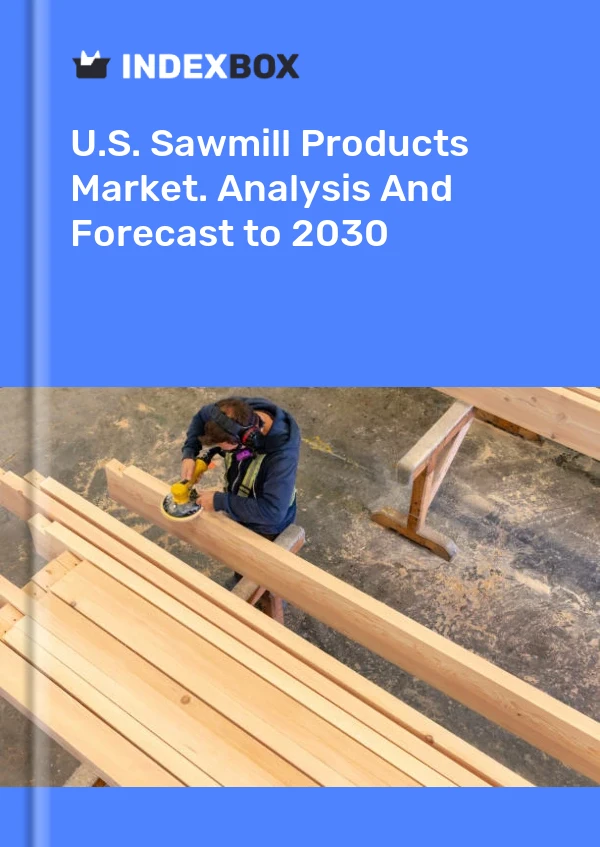 Informe U.S. Sawmill Products Market. Analysis and Forecast to 2025 for 499$