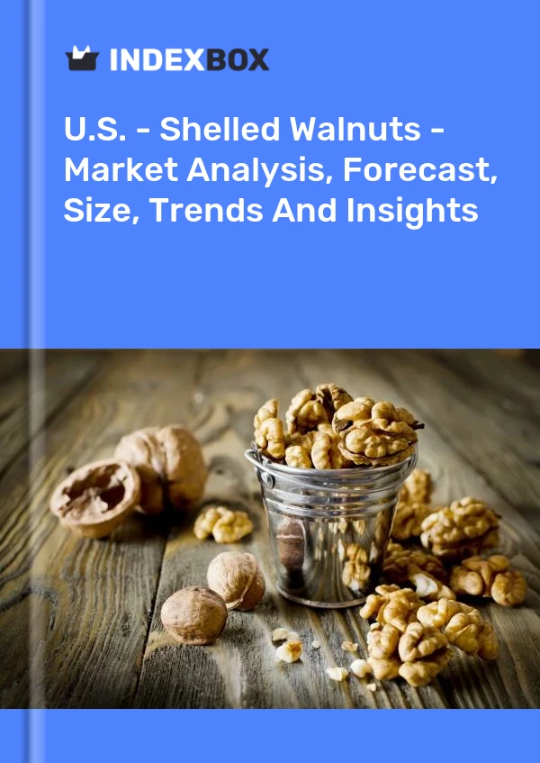 Informe EE. UU. - Nueces sin cáscara - Análisis de mercado, pronóstico, tamaño, tendencias e información for 499$