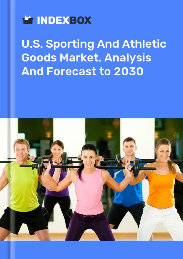 Informe U.S. Sporting and Athletic Goods Market. Analysis and Forecast to 2025 for 499$