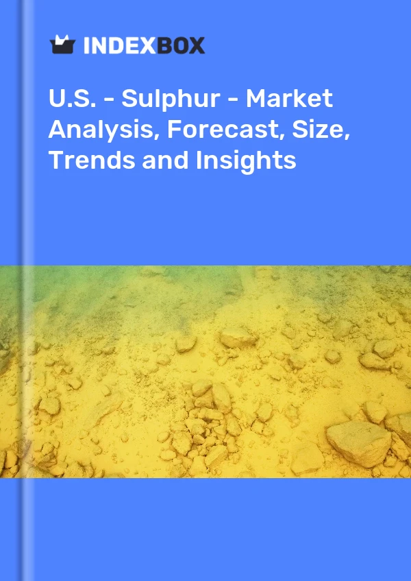 Informe EE. UU. - Azufre - Análisis de mercado, pronóstico, tamaño, tendencias e información for 499$