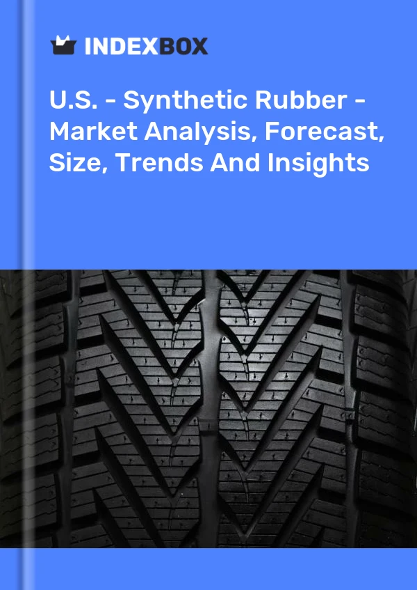 Informe EE. UU. - Caucho sintético - Análisis de mercado, pronóstico, tamaño, tendencias e información for 499$