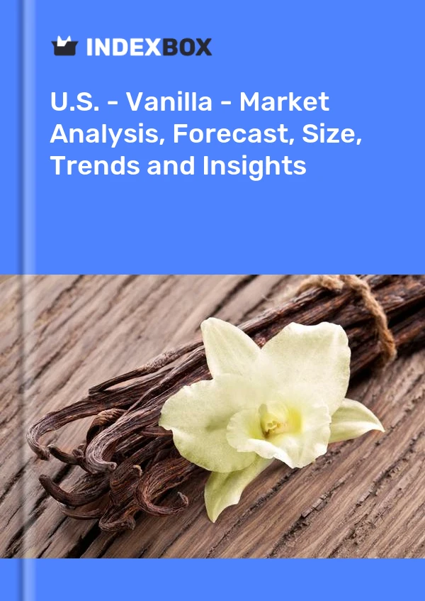 EE. UU. - Vainilla - Análisis de mercado, pronóstico, tamaño, tendencias e información