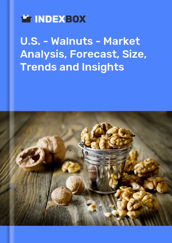 Report U.S. - Walnuts - Market Analysis, Forecast, Size, Trends and Insights for 499$