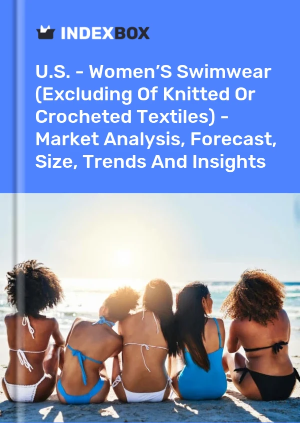 Informe EE. UU. - Trajes de baño para mujeres (excepto tejidos de punto o ganchillo) - Análisis de mercado, pronóstico, tamaño, tendencias e información for 499$