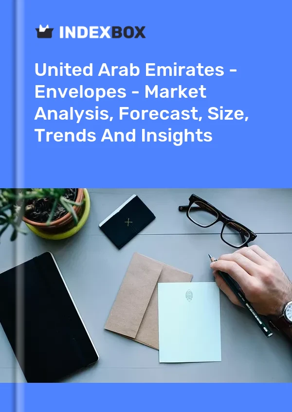 United Arab Emirates - Envelopes - Market Analysis, Forecast, Size, Trends And Insights