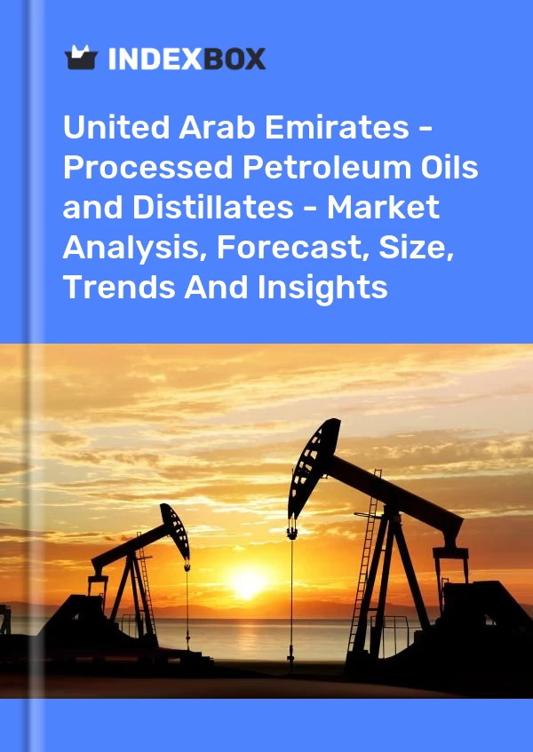 Informe Emiratos Árabes Unidos - Aceites de petróleo procesados y destilados - Análisis de mercado, pronóstico, tamaño, tendencias e información for 499$