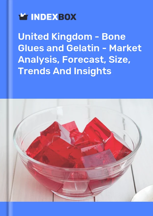 Report United Kingdom - Bone Glues and Gelatin - Market Analysis, Forecast, Size, Trends and Insights for 499$