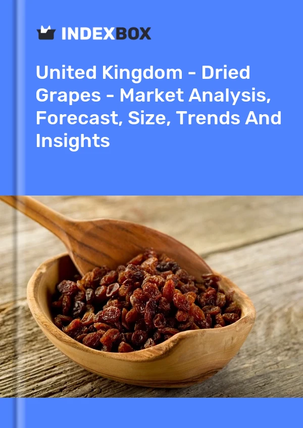 Report United Kingdom - Dried Grapes - Market Analysis, Forecast, Size, Trends and Insights for 499$