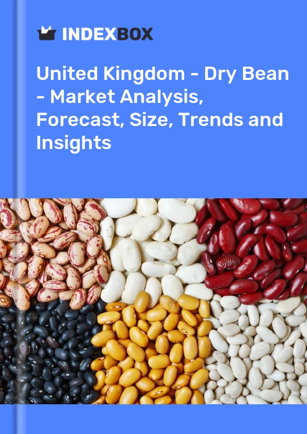 Reino Unido - Frijol seco - Análisis de mercado, pronóstico, tamaño, tendencias e información