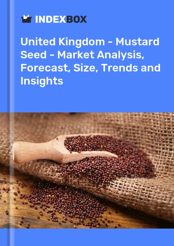 Reino Unido - Semilla de mostaza - Análisis de mercado, pronóstico, tamaño, tendencias e información