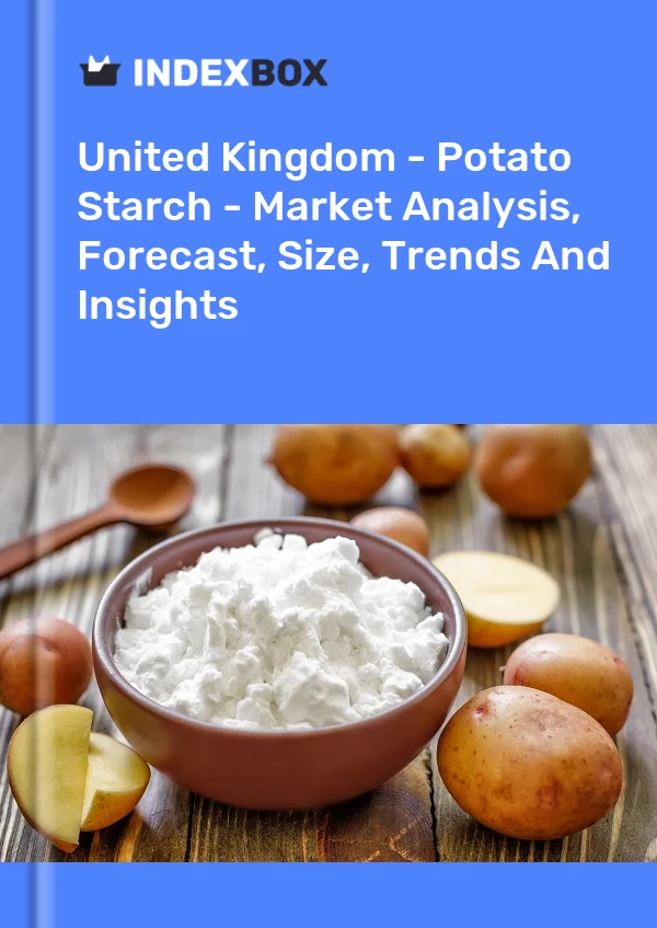 Informe Reino Unido - Almidón de patata - Análisis de mercado, pronóstico, tamaño, tendencias e información for 499$