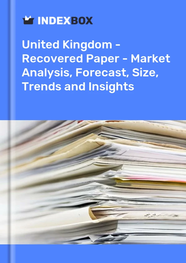 Informe Reino Unido - Papel recuperado - Análisis de mercado, pronóstico, tamaño, tendencias e información for 499$