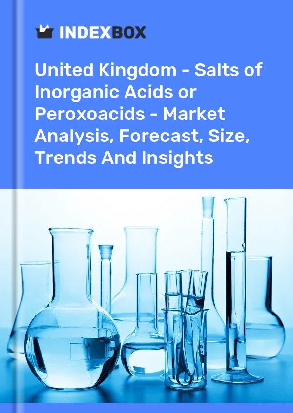 Report United Kingdom - Salts of Inorganic Acids or Peroxoacids - Market Analysis, Forecast, Size, Trends and Insights for 499$