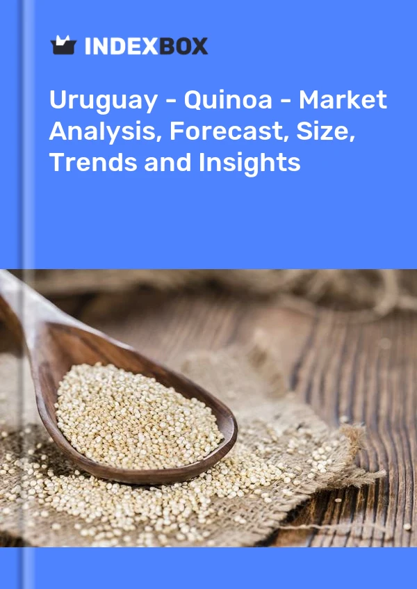 Uruguay - Quinoa - Market Analysis, Forecast, Size, Trends and Insights