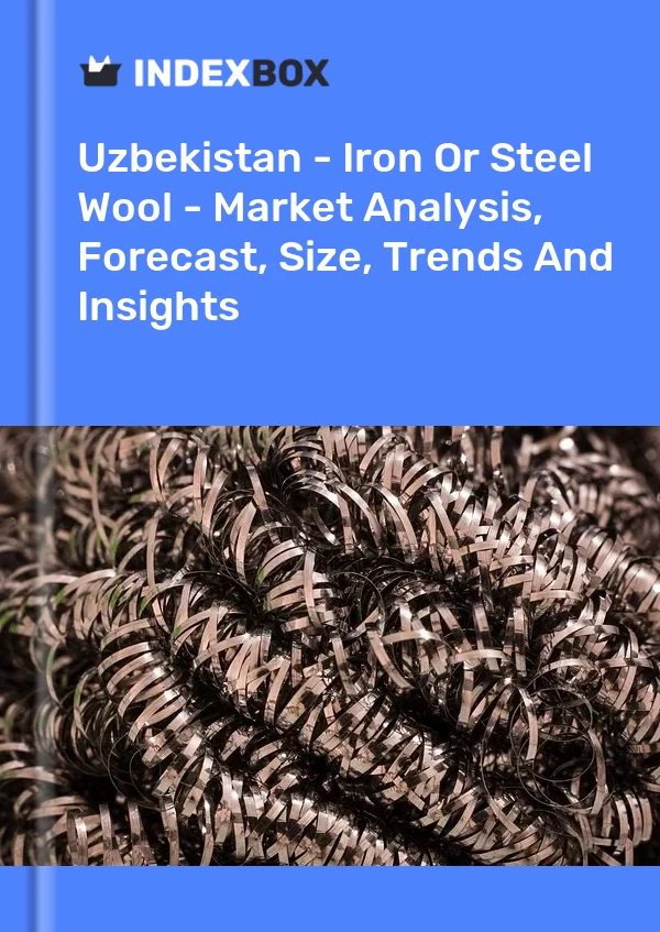 Uzbekistan - Iron Or Steel Wool - Market Analysis, Forecast, Size, Trends And Insights