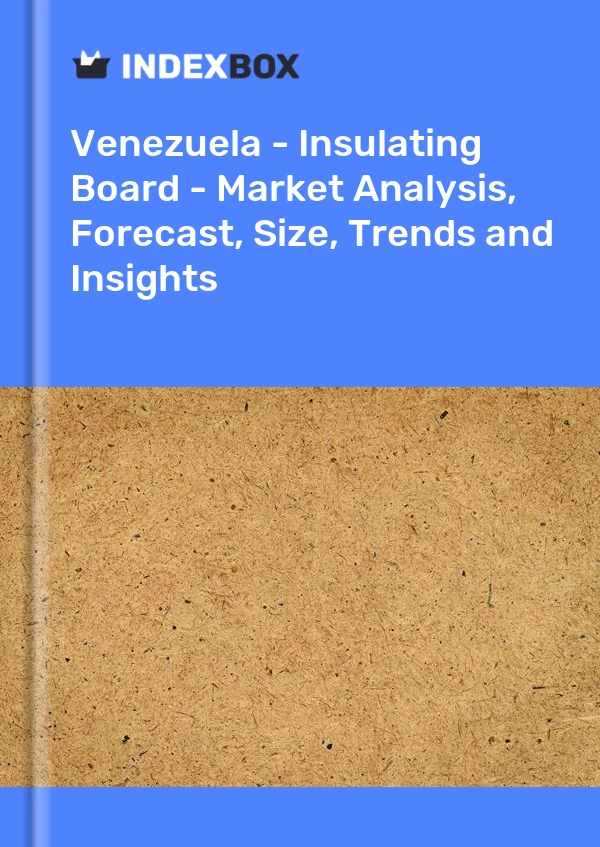 Venezuela - Insulating Board - Market Analysis, Forecast, Size, Trends and Insights