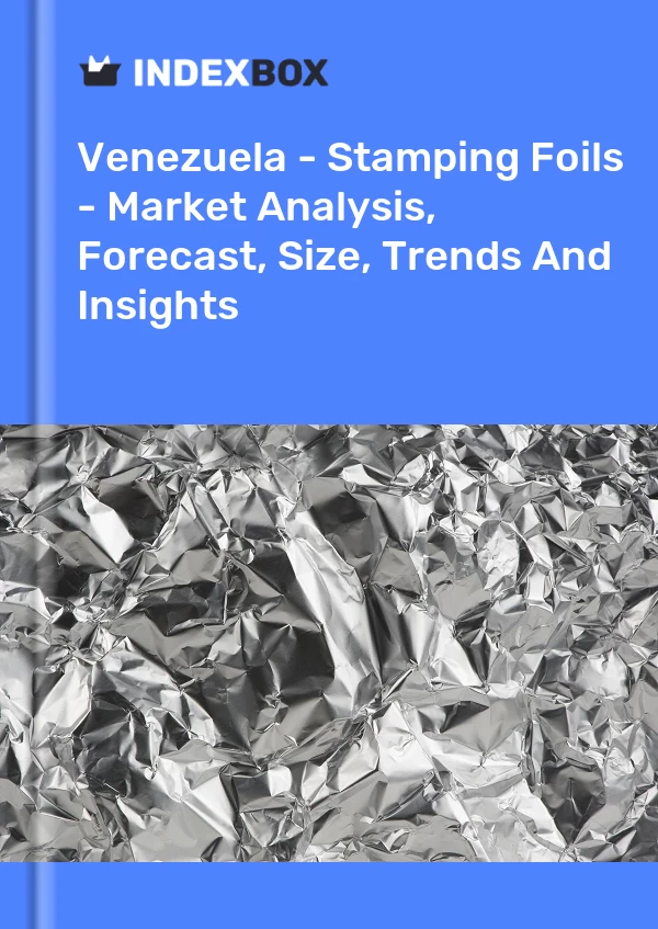 Report Venezuela - Stamping Foils - Market Analysis, Forecast, Size, Trends and Insights for 499$