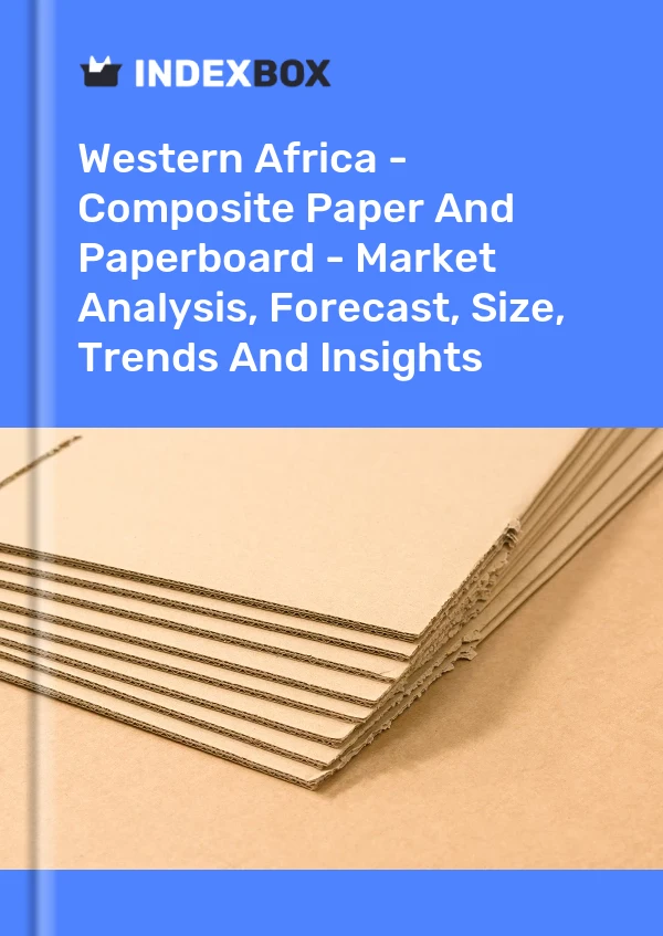 Report Western Africa - Composite Paper and Paperboard - Market Analysis, Forecast, Size, Trends and Insights for 499$
