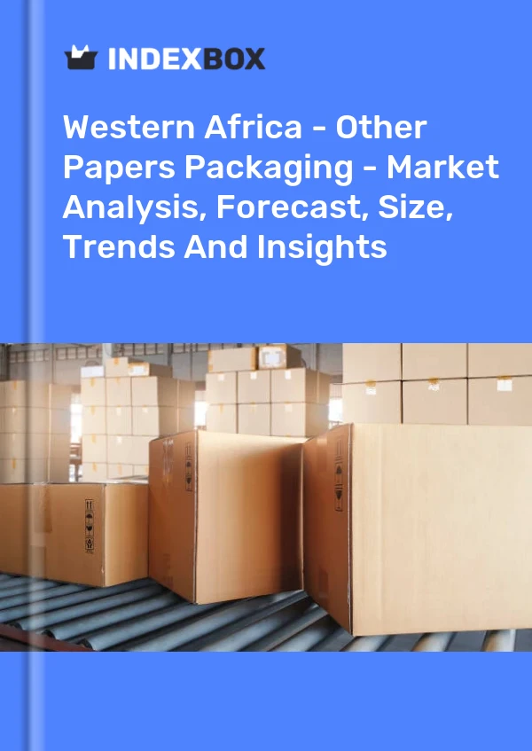 Report Western Africa - Other Papers Packaging - Market Analysis, Forecast, Size, Trends and Insights for 499$