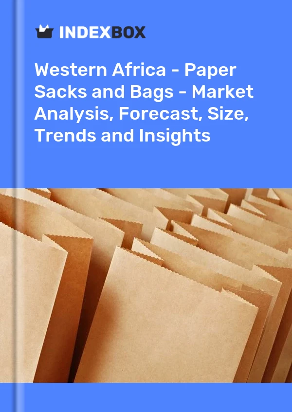 Report Western Africa - Paper Sacks and Bags - Market Analysis, Forecast, Size, Trends and Insights for 499$