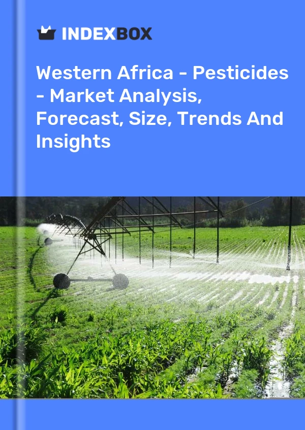 Report Western Africa - Pesticides - Market Analysis, Forecast, Size, Trends and Insights for 499$