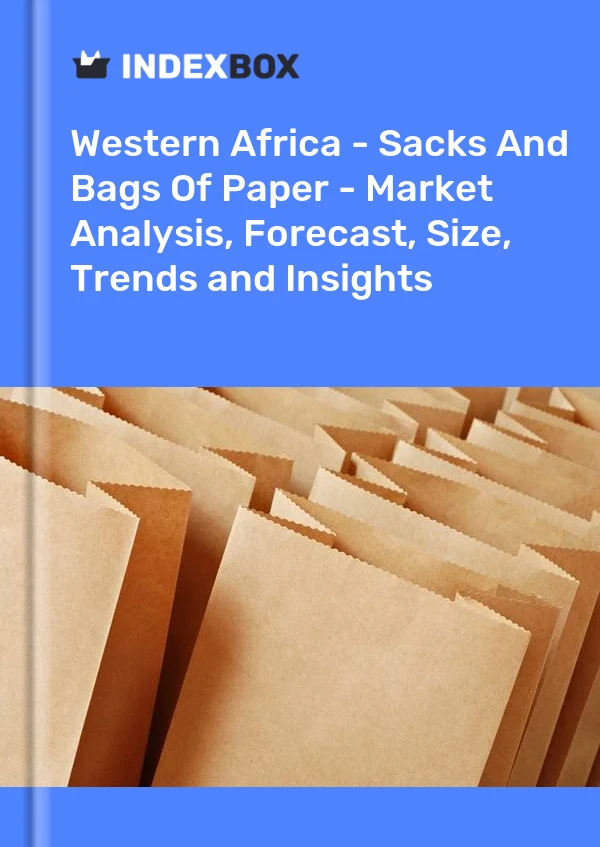 Report Western Africa - Sacks and Bags of Paper - Market Analysis, Forecast, Size, Trends and Insights for 499$