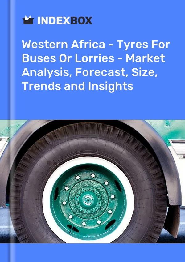 Report Western Africa - Tyres for Buses or Lorries - Market Analysis, Forecast, Size, Trends and Insights for 499$